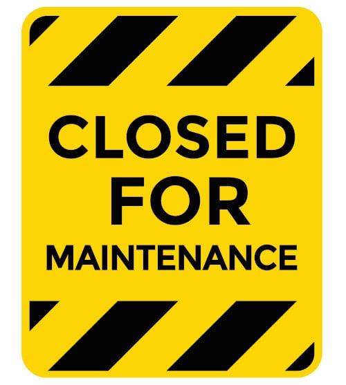 Closed for maintenance sign
